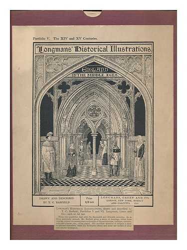 BARFIELD, T. C. (THOMAS CHARLES) - Longman's historical illustrations : England in the Middle Ages : Portfolio 5. The 14th and 15th centuries / drawn and described by T.C. Barfield