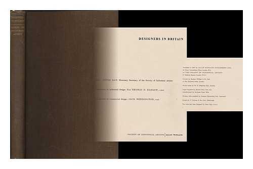 SOCIETY OF INDUSTRIAL ARTISTS, LONDON - Designers in Britain : 1947 / editor : Peter Ray ; introduction to industrial design, Sir Thomas D. Barlow, introduction to commercial design, Jack Beddington