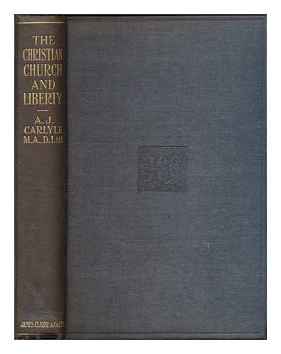 Carlyle, A. J. (Alexander James), (1861-1943) - The Christian church and liberty