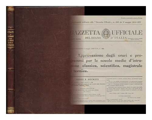 LA GAZZETTA UFFICIALE DEL REGNO D'ITALIA - La Gazzetta ufficiale del regno d'Italia : Regio decreto 7 maggio 19365-XIV, n. 762 : Approvazione degli orari e programmi per le scoule medie d'instruzione classica, scientifica, magistrale e technica