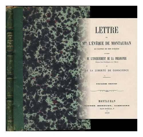 DONEY, JEAN-MARIE (1794-1871, BISHOP OF MONTAUBAN) - Lettre de Mgr l'eveque de Montauban au clerge de son diocese au sujet de l'enseignement de la philosophie dans les colleges de l'etat et de la liberte de conscience