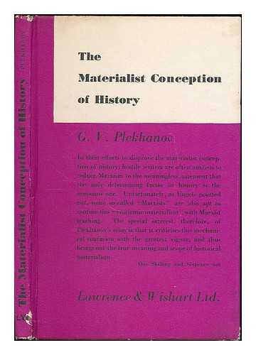 PLEKHANOV, GEORGII VALENTINOVICH (1856-1918) - The materialist conception of history