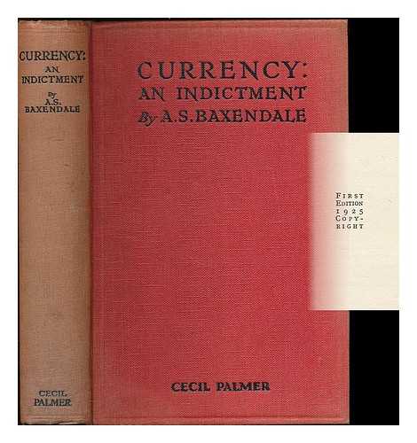 BAXENDALE, ARTHUR SALISBURY - Currency : an indictment