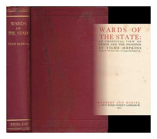 HOPKINS, TIGHE (1856-1919) - Wards of the state : an unofficial view of prison and the prisoner