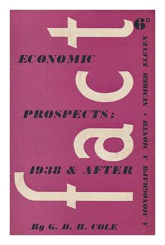 COLE, GEORGE DOUGLAS HOWARD (1889-1959). FABIAN SOCIETY (GREAT BRITAIN) - Economic prospects : 1938 and after