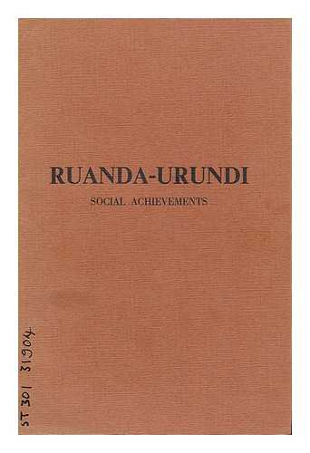 OFFICE DE L'INFORMATION ET DES RELATIONS PUBLIQUES POUR LE CONGO BELGE ET LE RUANDA-URUNDI - Ruanda-Urundi; social achievements