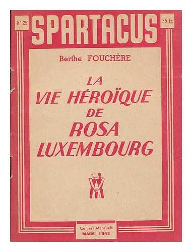 FOUCHERE, BERTHE - La vie heroique de Rosa Luxembourg