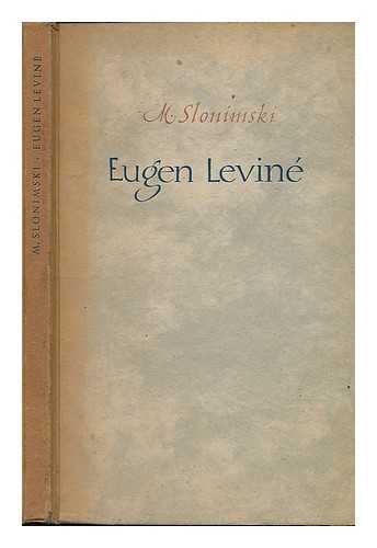 Slonimskij, Michail - Eugen Levine : Erzahlung