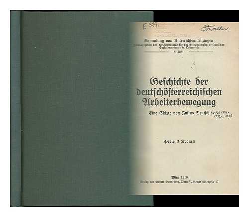 DEUTSCH, JULIUS (1884-1968) - Geschichte der deutschsterreichischen Arbeiterbewegung : eine skizze von Julius Deutsch