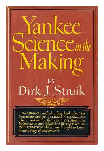 STRUIK, DIRK JAN (1894-?) - Yankee science in the making