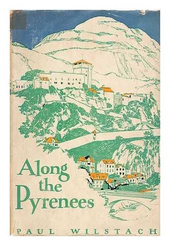 WILSTACH, PAUL (1870-1952) - Along the Pyrenees