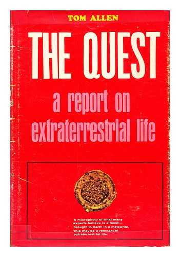 ALLEN, THOMAS B. - The quest : a report on extraterrestrial life