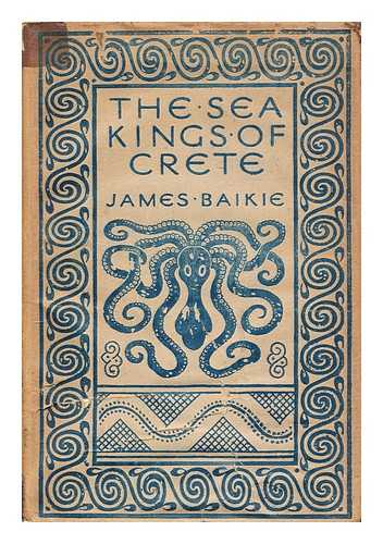 Baikie, James - The sea-kings of Crete / James Baikie