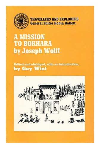WOLFF, JOSEPH (1795-1862) - A mission to Bokhara