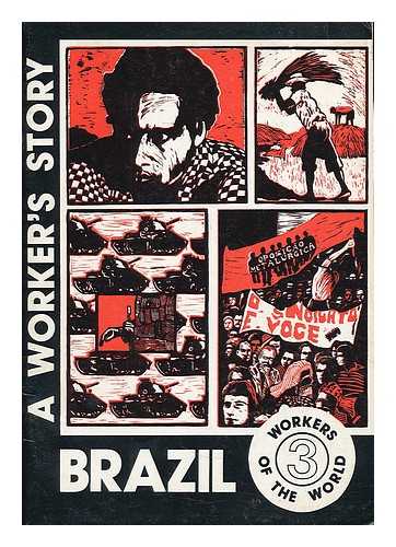 INTERNATIONAL LABOUR RESEARCH AND INFORMATION GROUP - Brazil : a worker's story