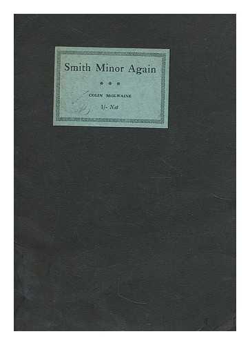 MCILWAINE, COLIN - Smith minor again. (Schoolboy 'Howlers') / compiled and edited by Colin McIlwaine