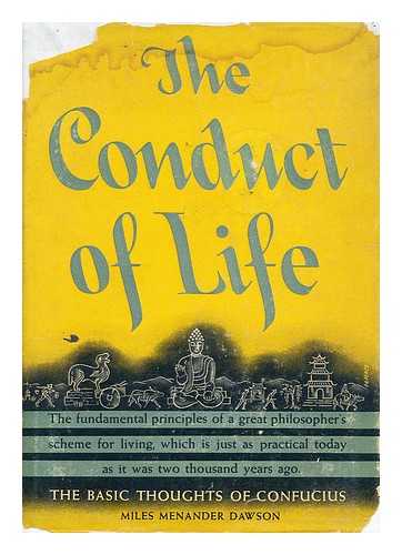 DAWSON, MILES MENANDER (1863-1942) - The conduct of life: The basic thoughts of Confucius