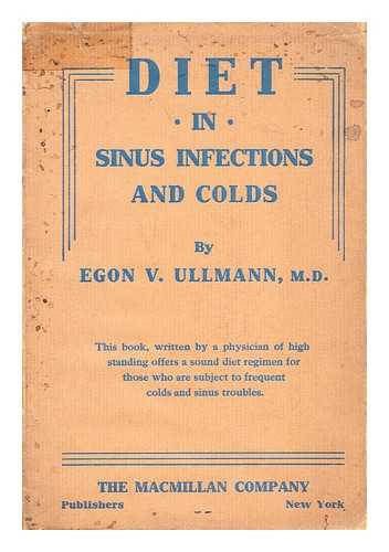 ULLMANN, EGON V. (EGON VICTOR) (1894-?) - Diet in sinus infections and colds