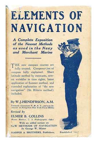 HENDERSON, W. J. - The elements of navigation revised by Elmer B. Collins