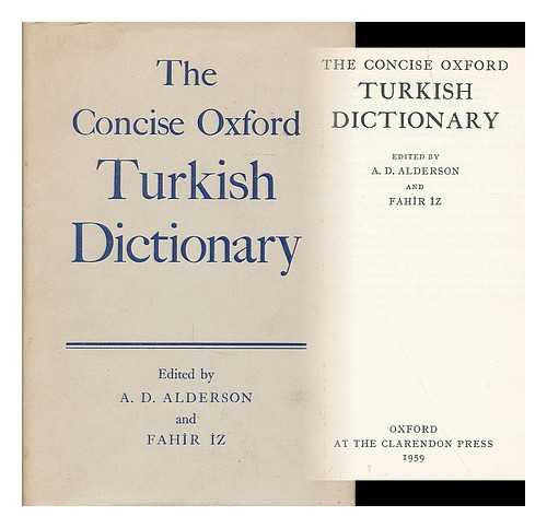 Alderson, A. D. (Anthony Dolphin) - The concise Oxford Turkish dictionary / Edited by A. D. Alderson and Fahir Iz