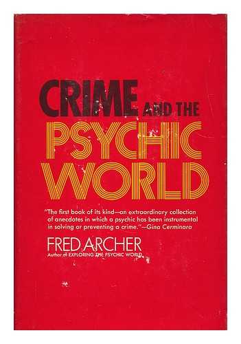 ARCHER, FRED (1920- ) - Crime and the psychic world