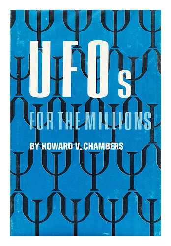 CHAMBERS, HOWARD V. - UFOs for the millions