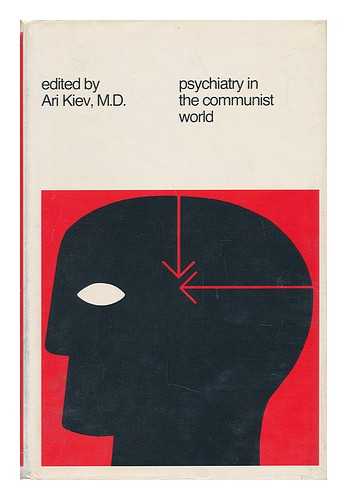 KIEV, ARI - Psychiatry in the Communist World / Edited by Ari Kiev