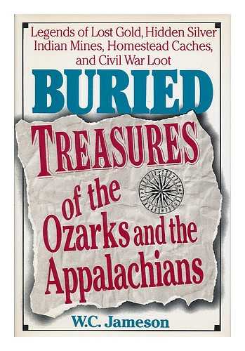 JAMESON, W. C. - Buried treasures of the Ozarks and the Appalachians / W. C. Jameson