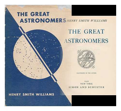 WILLIAMS, HENRY SMITH (1863-1943) - The great astronomers