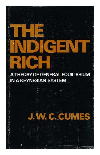 CUMES, J. W. C. - The Indignat Rich: A thoery of general equilibrium in a keynesian system