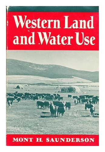 SAUNDERSON, MONT H. (MONT HARRIS) (1899-?) - Western land and water use