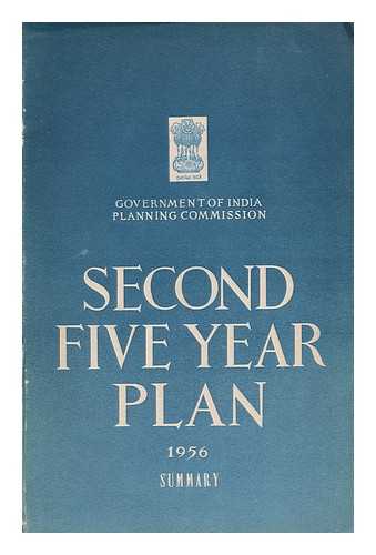 INDIA. PLANNING COMMISSION - Second five year plan : summary / Government of India, Planning Commission