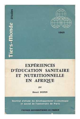 DUPIN, HENRI - Experiences d'education sanitaire et nutritionelle en Afrique