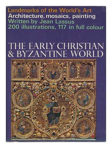 LASSUS, JEAN - The early Christian and Byzantine world