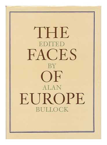 BULLOCK, ALAN (1914-2004) - The faces of Europe / edited by Alan Bullock