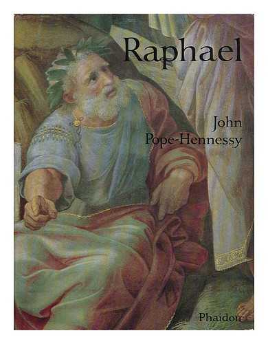 POPE-HENNESSY, JOHN (1913- ) - Raphael : the Wrightsman Lectures / delivered under the auspices of the New York University Institute of Fine Arts, by John Pope-Hennessy