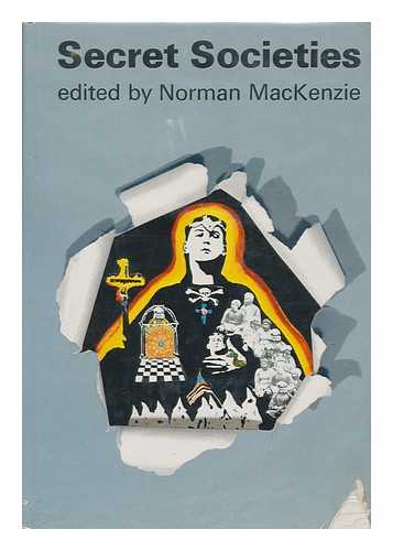 MACKENZIE, NORMAN IAN - Secret Societies / Edited by Norman Mackenzie