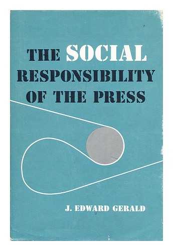 Gerald, J. Edward - The social responsibility of the press