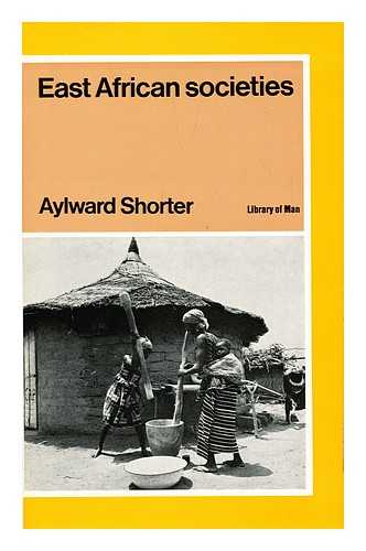 SHORTER, AYLWARD - East African societies / [by] Aylward Shorter