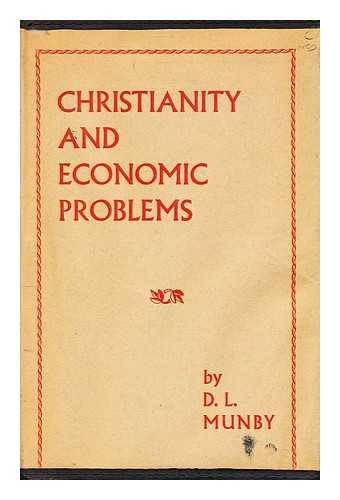 MUNBY, DENYS LAWRENCE - Christianity and economic problems / Denys Lawrence Munby