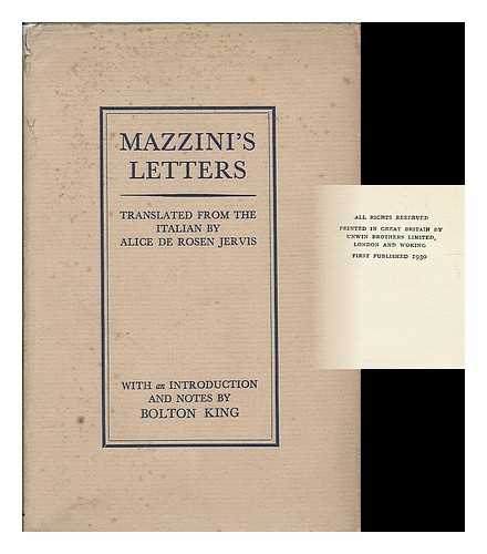 MAZZINI, GIUSEPPE (1805-1872) - Mazzini's letters / Translated from the Italian by Alice de Rosen Jervis, with an introduction and notes by Bolton King