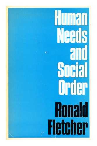 Fletcher, Ronald (1921-) - Human needs and social order