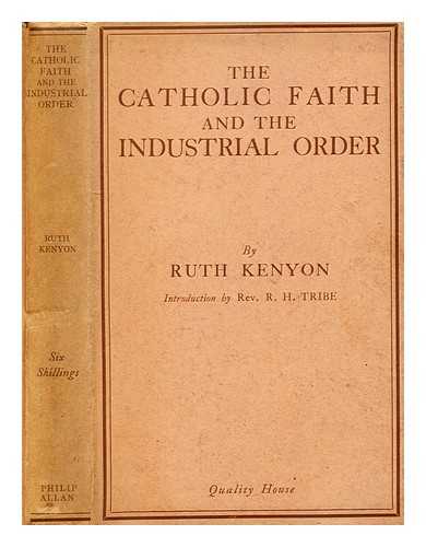 KENYON, RUTH - The Catholic faith and the industrial order
