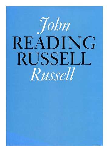 RUSSELL, JOHN (1919-?) - Reading Russell : on ideas, literature, art, theatre, music, places and persons / John Russell