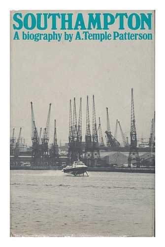 PATTERSON, A. TEMPLE - Southampton : a Biography