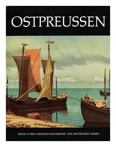 BUSCH, HARALD (1904-?) - Ostpreussen und Danzig : ein Buch der Erinnerung / Einleitung von Ottfried Graf Finckenstein ; Erlauterungen von Helmut Domke ; Zusammenstellung und Bildunterschriften von Harald Busch