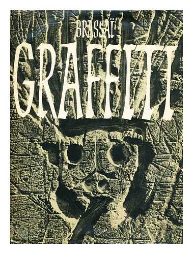 BRASSAI - Graffiti de Brassia textes et photos de Brassai et deux conversations avec Picasso