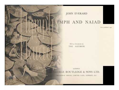 EVERARD, JOHN - Nymph and naiad / John Everard ; with an introduction by the author