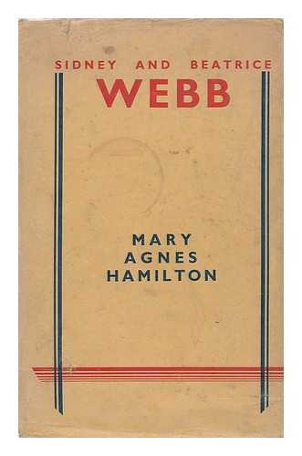 HAMILTON, MARY AGNES - Sidney and Beatrice Webb : a study in contemporary biography / Mary Agnes Hamilton