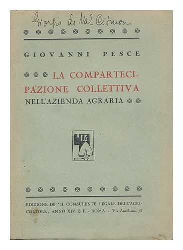 PESCE, GIOVANNI (1892-) - La compartecipazione collettiva nell'azienda agraria